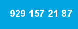929 157 21 87